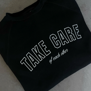 Take Care of Each Other Crew by Brunette the Label