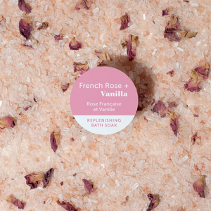 French Rose + Vanilla Replenishing Bath Soak